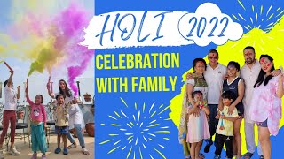 Holi Celebration with Family  2022 [upl. by Aiet]