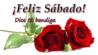 🌹Feliz Sábado Dios te bendiga🌹el video más lindo con un lindo mensaje de buenos días ábrelo [upl. by Naeloj]