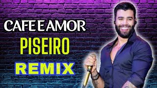 Café e amor Versão Piseiro Gusttavo Lima Remix [upl. by Liew]