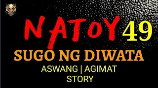 NATOY  SUGO NG DIWATA  PART 49 [upl. by Anail]