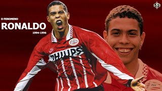 Ronaldo ►O Fenômeno ● 19941996 ● PSV Eindhoven ᴴᴰ [upl. by Hebert]