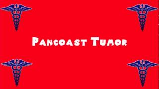 Pronounce Medical Words ― Pancoast Tumor [upl. by Inge]