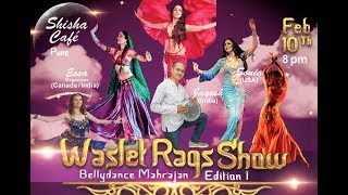 The Waslet Raqs Show amp Bellydance Mahrajan Initiative amp Events in PUNE 10th Feb 2019 [upl. by Cartwright]