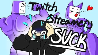 Why Twitch Streamers SUCK [upl. by Leveridge]