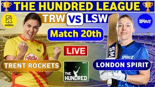 London Spirit Women vs Trent Rockets Women 20th Match  LSW vs TRW Live Score amp Commentary 100 BALL [upl. by Hew722]