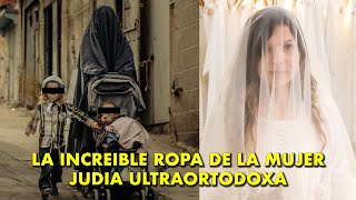 ¿Por qué las MUJERES JUDÍAS ULTRAORTODOXAS se TAPAN TODO el CUERPO [upl. by Ahsiena]