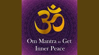 Om Mantra to Get Inner Peace [upl. by Amadis821]