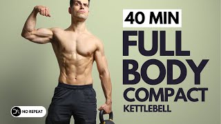 40 min COMPACT FULL BODY KETTLEBELL Workout  Controlled amp Explosive  No Repeat [upl. by Wartow]