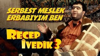 Serbest Meslek Erbabıyım Ben  Recep İvedik 3 [upl. by Ranee392]