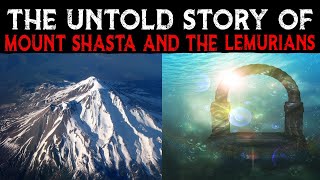 The Untold Story Of MOUNT SHASTA ⛰️ And The LEMURIANS [upl. by Minoru]