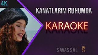 Kanatlarım Var Ruhumda Karaoke [upl. by Erida]