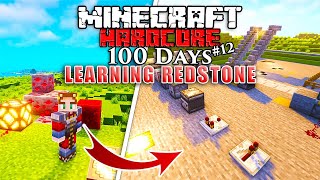 I Survived 100 Days LEARNING REDSTONE in Minecraft Hardcore 12 [upl. by Eanar256]