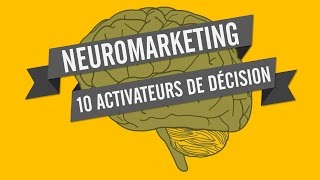 NEUROMARKETING 10 ACTIVATEURS DE DÉCISION [upl. by Darci]