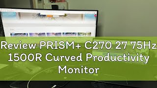 Review PRISM C270 27 75Hz 1500R Curved Productivity Monitor Gaming Monitor 1920 x 1080 [upl. by Aihsatal10]