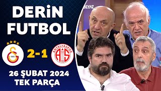 Derin Futbol 26 Şubat 2024 Tek Parça  Galatasaray 21 Antalyaspor [upl. by Ashwin]