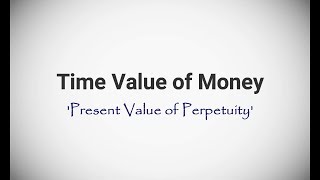 2 Time Value of Money Perpetuity  Financial Management [upl. by Annam]