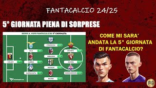 5° GIORNATA PIENA DI SORPRESE La mia 5° giornata al fantacalcio  FANTACALCIO 2425 [upl. by Dudley]