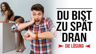 Torschlusspanik  Zu spät dran mit den Frauen  Das hier wird dich beruhigen 4K [upl. by Raimund438]