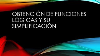 Obtención de funciones booleanas y su simplificación [upl. by Alvin]