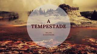 A TEMPESTADE  Willian Shakespeare  AUDIOLIVRO [upl. by Gennaro]