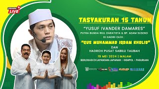 🔴 LIVE GUS IQDAM TASYAKURAN 15 TAHUN YUSUF IVANDER DAMARES PUTRA BUNDA INUL amp BP ADAM SUSENO [upl. by Ardin485]