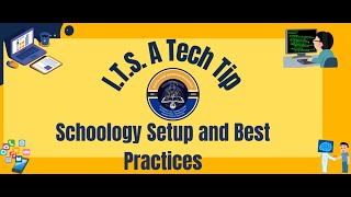 ITS A Tech Tip  Schoology Setup and Best Practices [upl. by Otrevogir]