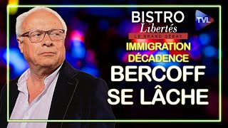 Immigration décadence  Bercoff se lâche  Bistro Libertés [upl. by Forrester]