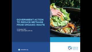 Government Action to Reduce Methane from Organic Waste webinar [upl. by Lyckman]