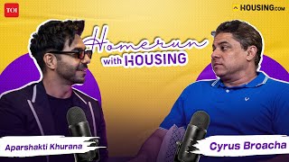 Aparshakti Khurana with Cyrus Broacha  Episode 1  Homerun with Housingcom realestate housing [upl. by Leynwad31]