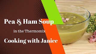 Pea amp Ham Soup in the Thermomix  Cooking with Janice [upl. by Ubald322]