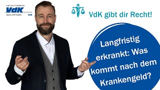 Langfristig erkrankt Was kommt nach dem Krankengeld  VdK gibt dir Recht 41 [upl. by Losiram]