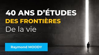 40 ans détudes des frontières de la Vie  Avec Raymond MOODY [upl. by Eelta]