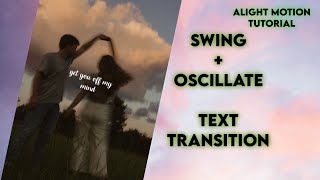 Clean edit  Alight motion text transition tutorial  Swing  oscillate [upl. by Jeggar699]