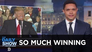 So Much Winning  The Daily Show [upl. by Aicela]