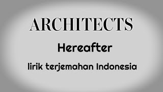 Architects  Hereafter  Lirik Terjemahan Indonesia [upl. by Nived]