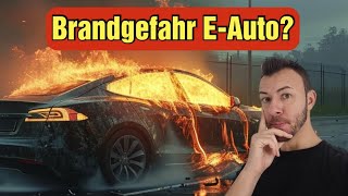 Brandfalle Elektroauto Das sagen neueste Statistiken über die Brandgefahr [upl. by Benn372]