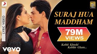 Suraj Hua Maddham Lyric Video  K3GShah Rukh Khan Kajol Sonu Nigam Alka Yagnik [upl. by Alel]