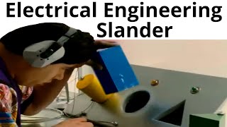 Electrical Engineering Slander [upl. by Ashlen102]