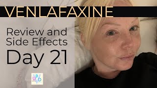 VENLAFAXINE ANTIDEPRESSANTS REVIEW AND SIDE EFFECTS DAY 21 [upl. by Brouwer992]