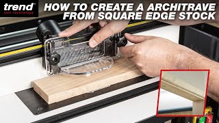 How to create a Architrave from Square Edge Stock  Trend Router Table Solutions [upl. by Ytsud]