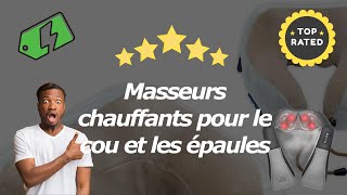 Les Meilleurs Masseurs Chauffants Pour Le Cou Et Les Épaules [upl. by Conley]