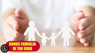 Approvato il Nuovo Bonus Famiglia da 700 Euro Ecco Come Richiederlo [upl. by Carrnan]