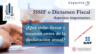 ISSIF o Dictamen Fiscal ¿Qué debo conocer antes de la declaración anual [upl. by Eatnuahc]