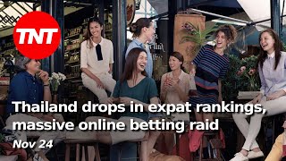 Thailand drops in expat world rankings massive online betting raid  Nov 24 [upl. by Parrisch619]