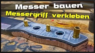 Messer Griff verkleben  einfach Messer machen  Messer Werkstatt  Epoxid Harz  Messer bauen [upl. by Nessy]