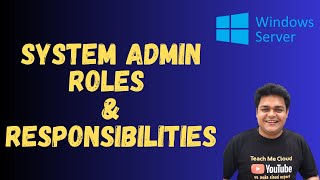 System Administrator Roles and Responsibilities  Become System Administrator [upl. by Ardnosac]