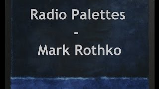 Radio Palettes  Mark Rothko [upl. by Rains518]