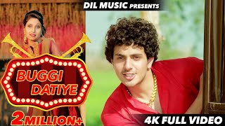 BUGGI DATIYE  बुग्गी डाटिये  Diler Kharkiya Shivani Raghav New Haryanvi Song 2019 [upl. by Mall]