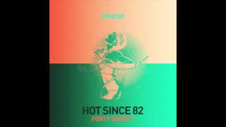 Hot Since 82  Like You [upl. by Boycie]