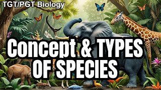 Concept and Types of Species  Part 4  TGT Biology  PGT Biology  LT Grade tgtbiology pgtbiology [upl. by Haywood]